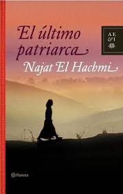 El Ultimo Patriarca De Najat El Hachmi El Presente Enfrenta Al Pasado Club De Lectura Historia De La Familia Libros
