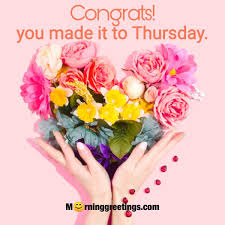 Maybe you would like to learn more about one of these? 50 Wonderful Thursday Quotes Wishes Pics Morning Greetings Morning Quotes And Wishes Images
