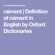 Raiment Definition Of Raiment In English By Oxford Dictionaries Oxford Dictionaries Definitions Words Matter