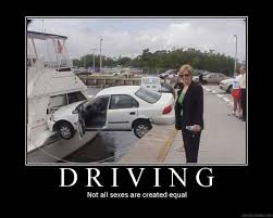 Maybe you would like to learn more about one of these? Driving Demotivational Poster Funny Demotivational Posters Women Drivers