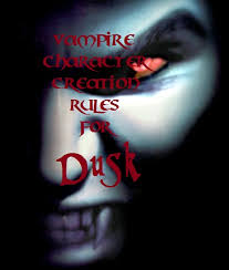 Vampire Character Creations Rules Dusk Wiki Fandom
