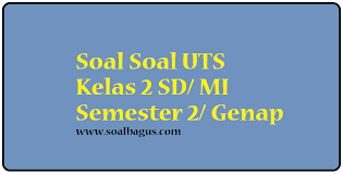 Soal uas fiqih kelas 3 semester 2. Soal Uts Fiqih Mi Kelas 2 Semester 2 Genap Soalbagus Com