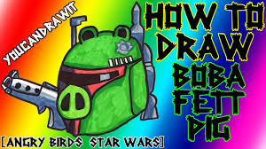 Use my bounty to easily keep track of what you ↑ only recommended boba fett and star wars merchant links seen here. How To Draw Boba Fett Pig From Angry Birds Star Wars Youcandrawit ãƒ„ 1080p Hd Youtube