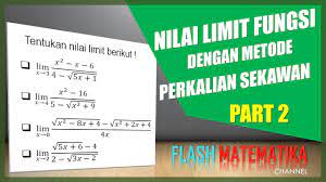 Dengan kaitanya pada bentuk limit kedua ada beberapa metode dalam menentukan nilai limit fungsi aljabar yaitu metode membagi dengan pangkat tertinggi penyebut dan metode mengalikan dengan faktor sekawan. Nilai Limit Dengan Metode Perkalian Sekawan Part 2 Youtube