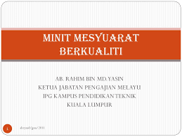 Minit mesyuarat bil.3 by norhakimah norhman 4770 views. Minit Mesyuarat Berkualiti Ppt Download