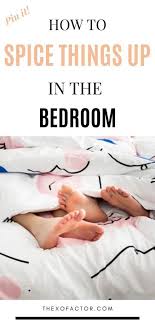 10 Ways To Spice Things Up In The Bedroom The Xo Factor Ways To Cuddle Spice Things Up New Things To Try
