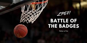 Fourth Annual Battle of the Badges - Police vs. Fire Basketball Game