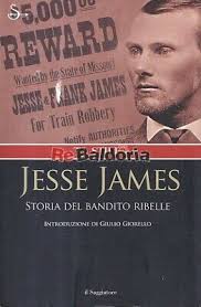 Jesse James Gruppo editoriale il Saggiatore Stiles T. J. Jesse James