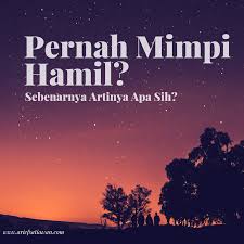 Mimpi melahirkan ketika sedang hamil, pertanda apa? Ini Dia Arti Mimpi Hamil Menurut Ally Mead Ariefsatiawan Blog