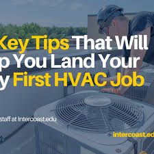This grants you plenty of flexibility to choose your ideal work environment. 10 Key Tips That Will Help You Land Your Very First Hvac Job Intercoast Colleges