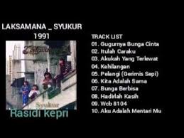 Andainya kau pergi gugurlah bunga cinta terpadam mentari yang menyinar oh. Download Laksamana Syukur Album Malaysia Mp3 Mp4 3gp Flv Download Lagu Mp3 Gratis