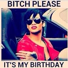 Funny Quotes Happy Birthday To Me Meme Its My Birthday Meme Birthday Quotes For Me Its My Birthday Funny Happy Birthday Meme