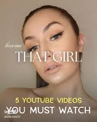 Must-Watch YouTube Videos for Your 'That Girl' Journey