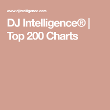 Dj Intelligence Top 200 Charts No Longer Pre Emptive