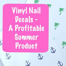 Designs like mermaid scales, zig zag, chevrons, drips and flames as well as great seasonal and holiday products. Vinyl Nail Decals A Profitable Summer Product With Free Instruction Set Cutting For Business