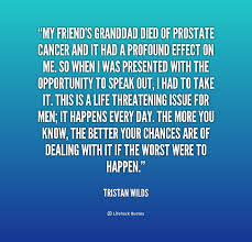 This study assessed and compared children's experiences of family relationships in patients receiving active cancer therapy, those who have completed therapy, and siblings. Quotes About Prostate Cancer 39 Quotes