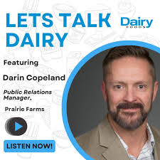 On this episode of Let's Talk Dairy, Darin Copeland of Prairie Farms Dairy,  Inc.