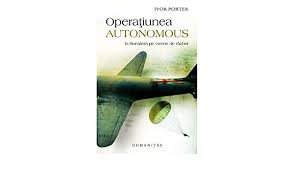 Maybe you would like to learn more about one of these? Operatiunea Autonomus In Romania In Vreme De Razboi Romanian Edition Porter Ivor 9789735019822 Amazon Com Books