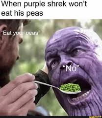 When Purple Shrek Won T Eat His Peas Ifunny Marvel Jokes Funny Memes Dark Memes