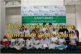 Santunan anak yatim non panti (sany) yaitu kegiatan campaign dan penyaluran donasi untuk membantu anak yatim/piatu non panti dari hasil iuran donatur minimal rp 50.000 perbulan. Teks Sambutan Acara Santunan Anak Yatim Makalah Pedia