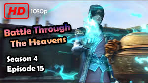Jangan lupa nonton update donghua lainnya ya. Download Battle Through The Heaven Season 4 Episode 15 English Subtitles Mp4 Mp3 3gp Naijagreenmovies Fzmovies Netnaija