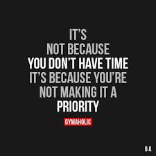 It S Not Because You Don T Have Time Fitness Motivation Quotes Motivational Quotes Motivation