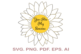 There are 3828 you are my sunshine sunflower png for sale on etsy, and they cost $3.00 on average. You Are My Sunshine Sunflower Svg Graphic By Narcreativedesign Creative Fabrica