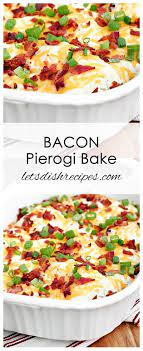 Bacon Pierogi Bake Recipe Diner Recipes Cooking Recipes Recipes