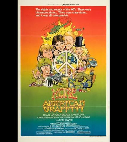 MORE AMERICAN GRAFFITI (1979) *** Written and Directed by B.W.L. Norton.  Starring Paul Le Mat; Cindy Williams; Candy Clark; Charles Martin Smith;  Mackenzie Phillips; Bo Hopkins and Ron Howard. Based on Characters