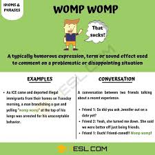Womp Womp Meaning What Is The Definition Of Womp Womp Helpful Examples 7 E S L In 2020 Idioms And Phrases Slang Words Other Ways To Say