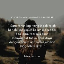 Jadi, akan ada siapa yang berulang tahun di bulan ini, bela? 65 Quotes Story Wa Ulang Tahun Untuk Diri Sendiri Trimelive Com