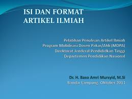 Informasi adalah komponen yang penting untuk berkomunikasi dengan pihak lainnya. Isi Dan Format Artikel Ilmiah Ppt Download