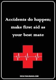 We offer cpr and first aid certification courses taught by medical professionals. Accidents Do Happen Make First Aid As Your Best Mate Firstaid Healthslogans Slogans Posters Safety Health Slogans First Aid Poster Slogan