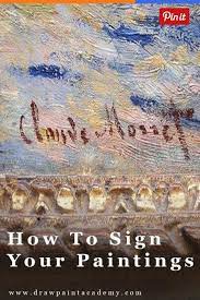 You're learning how to oil paint! How To Sign Your Finished Painting