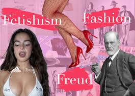 Fetishism, Freud and Fashion - by Bella Blue Bloss