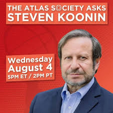 The Atlas Society Asks Steve Koonin Transcript, The Atlas Society