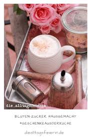 Bluten Zucker Hausgemacht Pink Up Your Coffee Diealltagsfeierin De Selbstgemachte Geschenke Aus Der Kuche Geschenke Aus Der Kuche Hausgemacht