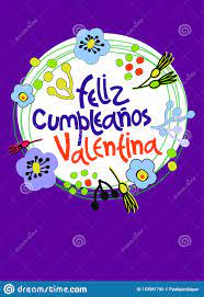 Maybe you would like to learn more about one of these? Tarjeta De Felicitacion Del Cumpleanos En Espanol El Texto Dice El Feliz Cumpleanos Valentina Letras De La Mano Con La Decoracion Ilustracion Del Vector Ilustracion De Planta Modelo 153581792