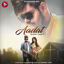 Aadat Mp3 Song Download Aadat Aadat ਆਦਤ Punjabi Song By Sucha Yaar On Gaana Com