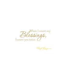 When I Count My Blessings I Count You Twice Meaning In Malayalam New Car Blessing Quotes Quotesgram