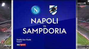 Napoli vs sampdoria (link 001). Futbol Serie A 18 19 Matchday 22 Napoli Vs Sampdoria 02 02 2019