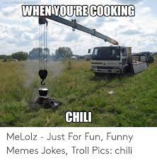 Lift your spirits with funny jokes, trending memes, entertaining gifs, inspiring stories, viral videos. Wwwwiasmemecom When Youre Cooking Chili Melolz Just For Fun Funny Memes Jokes Troll Pics Chili Funny Meme On Me Me