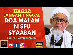 Sayyid utsman bin yahya menyebutkan doa berikut ini yang dibaca saat malam nisfu sya'ban. Syeikh Ahmad Fahmi Zamzam Tolong Jangan Tinggal Doa Malam Nisfu Syaaban Youtube Malaysia