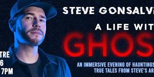 Steve Gonsalves LIVE - A Life With Ghosts