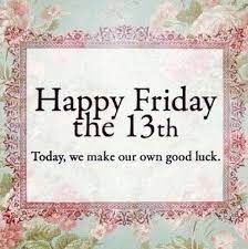 Happy Friday The 13th Happy Friday The 13th Friday The 13th Quotes Friday The 13th Funny