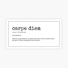 D'altra parte, questa espressione predominava come tema nei classici della poesia universale. Carpe Diem Stickers Redbubble