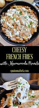 Cheesy French Fries With Homemade Ranch Simple Delicious Recipe Recipe Easy Delicious Recipes Homemade Ranch Recipes