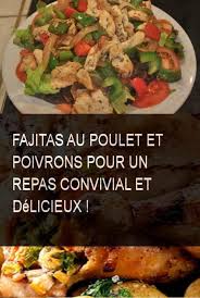 Fajitas Au Poulet Et Poivrons Pour Un Repas Convivial Et Delicieux Delicieux Poulet Repas Pollo Chicken Food Entrees