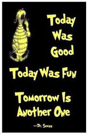 We all need a little reminder that today is our day! Dr Seuss Quotes Love For Kids Adults Family Friends Boyfriend Girlfriend Seuss Quotes Dr Seuss Quotes Dr Suess Quotes