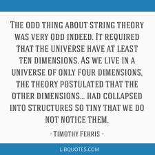 I'm having a very unproductive week, i think it's due to baby. The Odd Thing About String Theory Was Very Odd Indeed It Required That The Universe Have